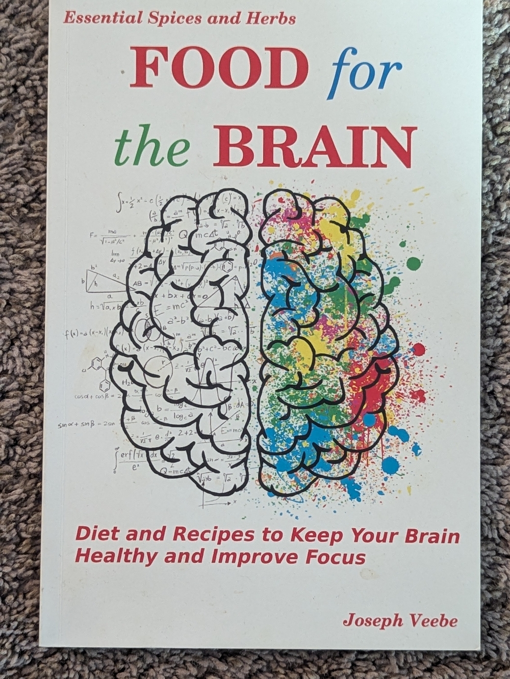 Food for the Brain Essential Spices and Herbs Joseph Veebe Book